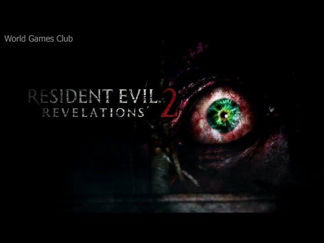 Resident Evil: Revelations 2 (PC) Полное прохождение (18+)