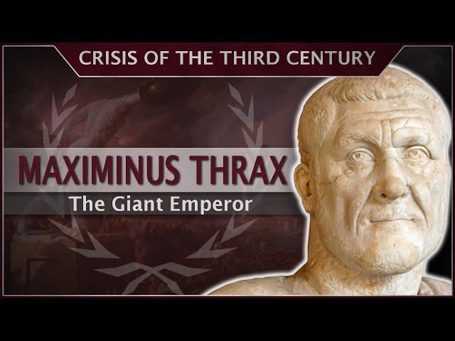 Maximinus Thrax - The Giant Emperor #26 Roman History Documentary Series