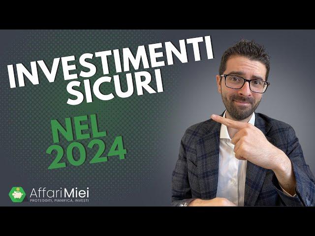 Investimenti SICURI: Quali Sono i Migliori del 2024?