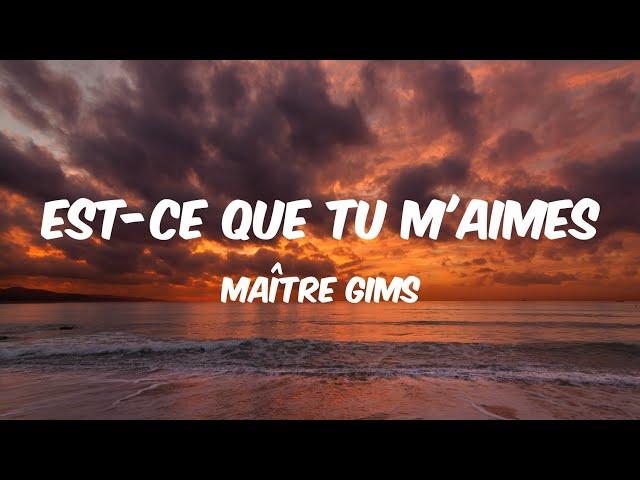 Est-ce Que Tu M'aimes - Maître Gims (Lyrics) 