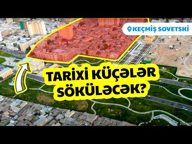 Bakının son tarixi məhəllələri — qalsın ya sökülsün?