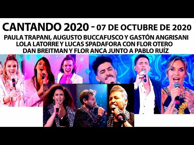 Cantando 2020 - Programa 07/10/20 - Paula Trapani, Lucas Spadafora, Lola latorre y Dan Breitman