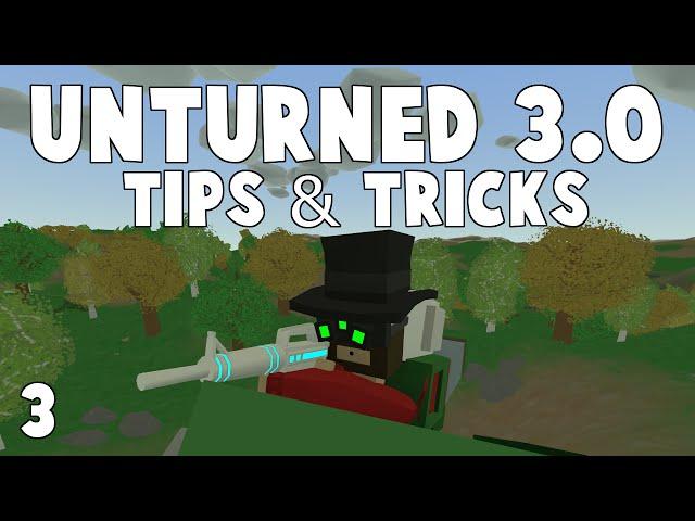 Unturned 3.0 Tips & Tricks [Ep 3] (Updated 2016)