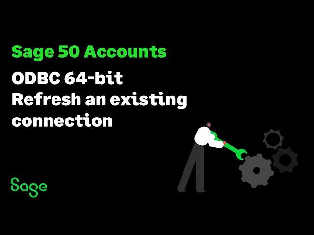 Sage 50 Accounts (UK) - ODBC 64 bit - Refresh an existing connection