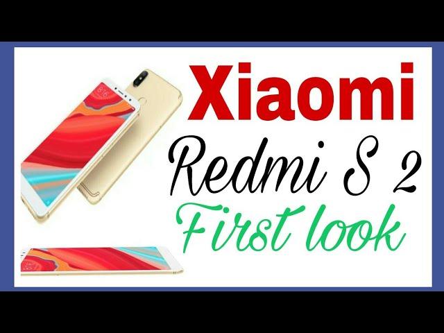 Xiaomi Redmi S 2,first look and features