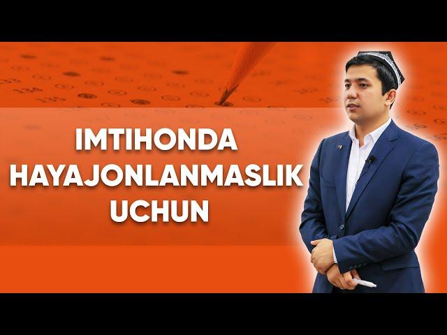 Imtihonda hayajonlanmaslik uchun - Muhammadali Eshonqulov