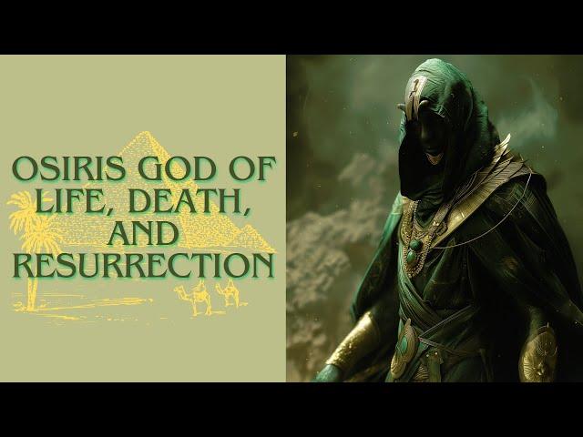 Osiris God of Life, Death, and Resurrection