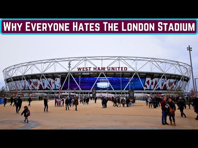 Why Everyone Hates The London Stadium