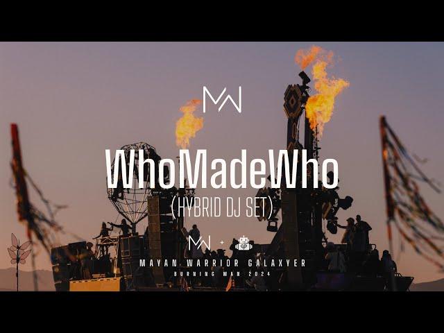 WhoMadeWho (Hybrid DJ SET) - Mayan Warrior - Burning Man 2024