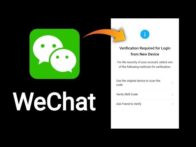 Verification required for login from new device WeChat | WeChat login problem fix