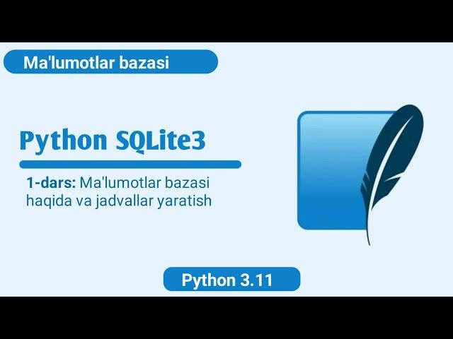 Python sqlite3 1-dars: Ma'lumotlar bazasi nima va jadvallar yaratish