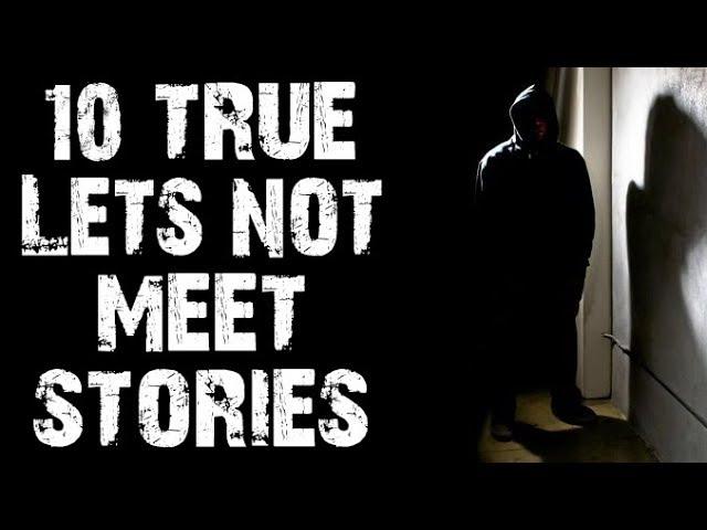 10 TRUE Horrifying & Disturbing Lets Not Meet Stories from Reddit | (Scary Stories)