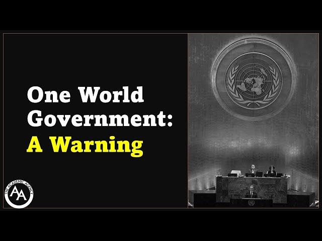 One World Government: A Warning