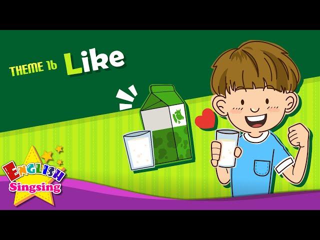 Theme 16. Like - Do you like milk? | ESL Song & Story - Learning English for Kids