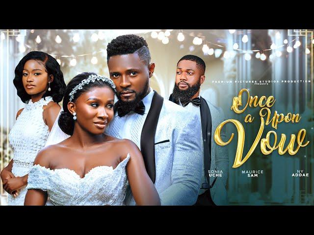 ONCE UPON A VOW - MAURICE SAM, SONIA UCHE, NY ADDAE, CHISOM AGOAWUIKE, Latest 2024 Nigerian Movies