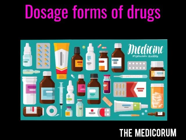 DOSAGE FORMS OF DRUG (SOLID DOSAGE FORM) -PHARMACOLOGY