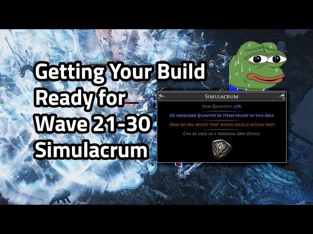 Getting Your Build Ready for Wave 21-30 Simulacrum! - Path of Exile 3.20