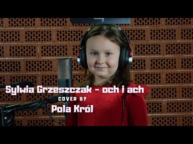 Sylwia Grzeszczak - och i ach śpiewa Pola Król