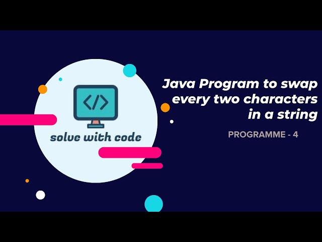 Swap every two characters in a string without a space | Java Interview Programmes | Program 4