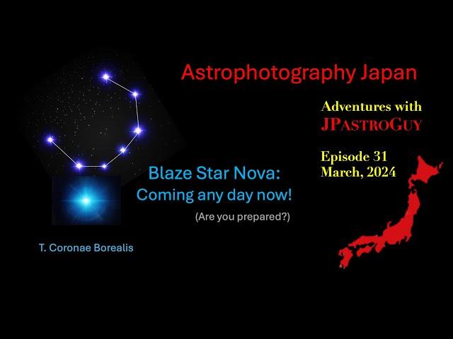 Astrophotography Japan / Blaze Star Nova (Episode 31)