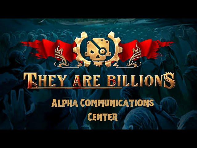 They Are Billions -  Alpha Communications Center Campaign Gameplay