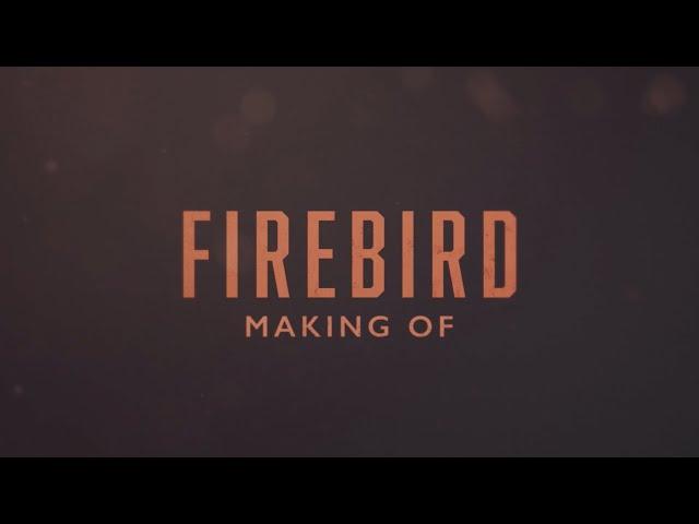 FIREBIRD - The Making Of Documentary