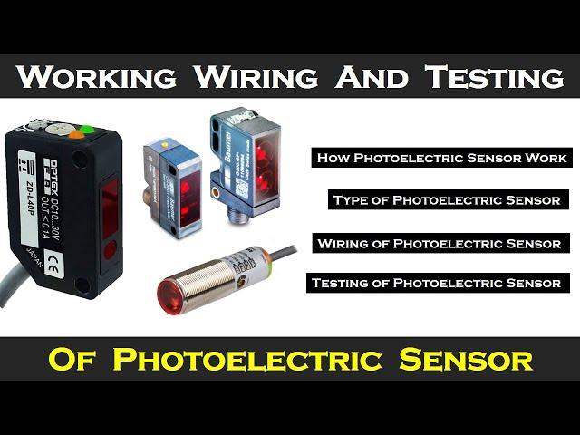 Everything about Photoelectric sensor | working wiring And Testing of Sensor @TheElectricalGuy