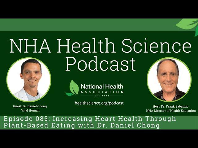 085: Increasing Heart Health Through Plant-Based Eating with Dr. Daniel Chong