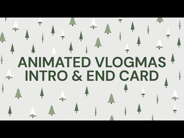 ANIMATED VLOGMAS INTRO & END CARD IN 4K | FREE CHRISTMAS EDITING PACK