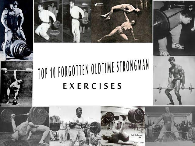 Top 10 Forgotten Oldtime Strongman Exercises You Will Never See in Your Conventional Gym