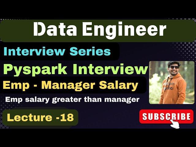 18. PySpark interview question | Find Employee salary greater than manager Salary | Data Engineer