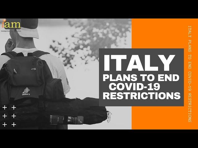 Italy Plans To End COVID-19 Restrictions