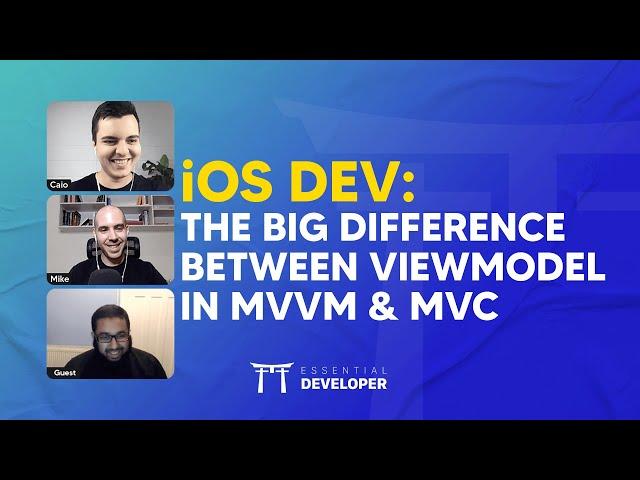 iOS DEV: The big difference between ViewModel in MVVM & MVC | ED Clips