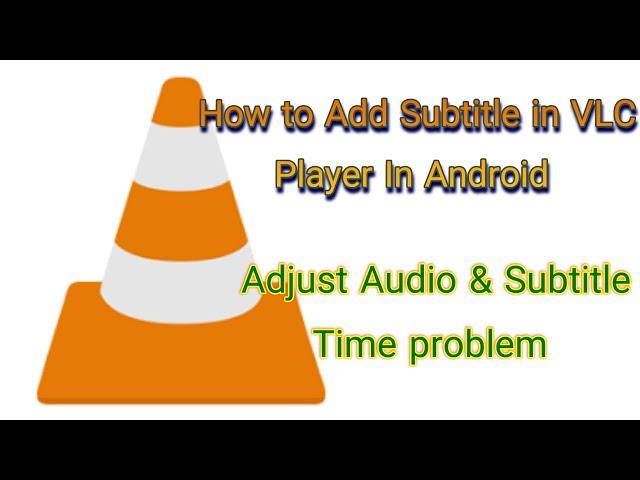 How to Adjust Subtitles in VLC Android | How to Adjust Subtitles delay in VLC Player Android