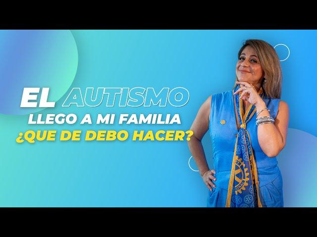 El Autismo Llegó para Quedarse | Rotary TEAyuda