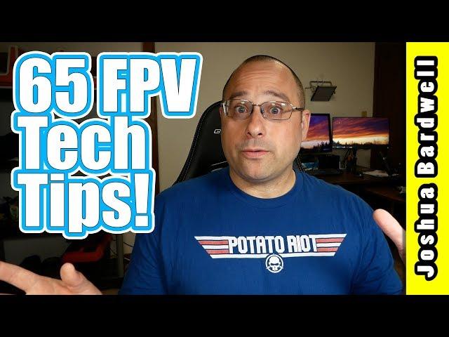 65 Tech Tips For FPV Pilots | YOU DON'T KNOW #40 I GUARANTEE IT