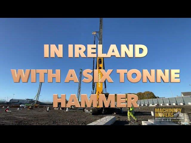 FIRST PILING RIG WITH A 6 TONNE HAMMER IN IRELAND