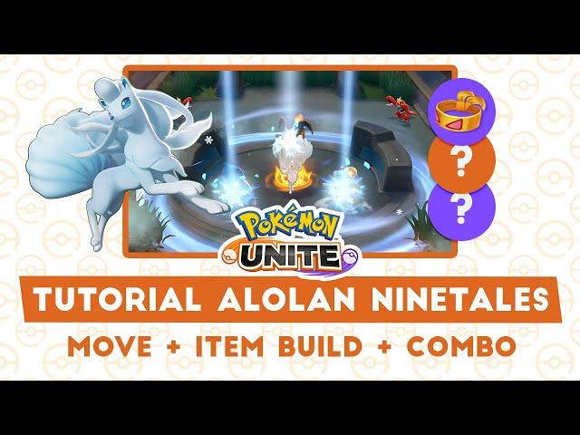 TUTORIAL ALOLAN NINETALES - Penjelasan Move, Build Held Item, Battle Item & Combo - Pokemon Unite