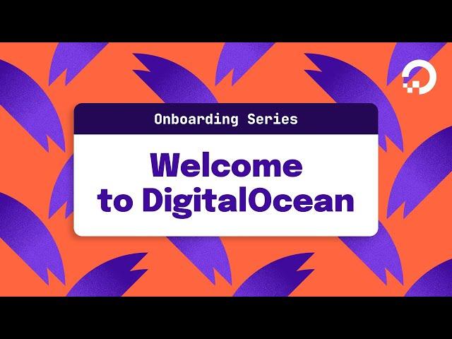 Welcome to DigitalOcean