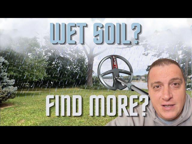 Metal Detecting Urban Legend? Is WET Soil Better For Finding Treasure?