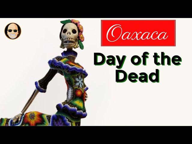 Oaxaca Day of the Dead  -  (Preparing for the big day)