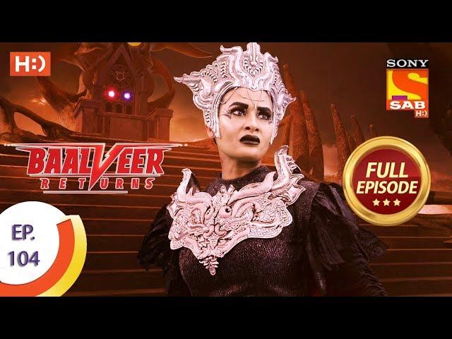 Baalveer Returns - Ep 104 - Full Episode - 31st January 2020