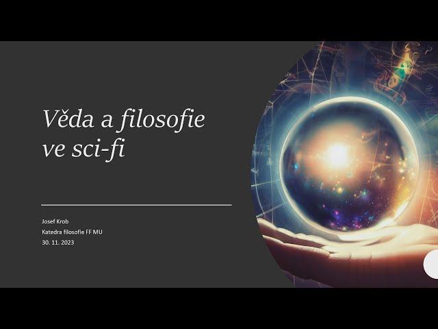 Josef Krob: Věda a filosofie ve sci-fi  (MFF-PMF 30.11.2023)