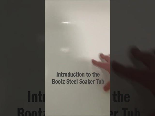 Introduction to the Bootz Steel Soaker Tub