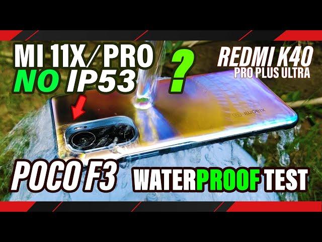 Poco F3|Mi 11x Pro Waterproof Test - Mi Hiding Good Stuff? NO IP RATING? Redmi K40 Ultra!