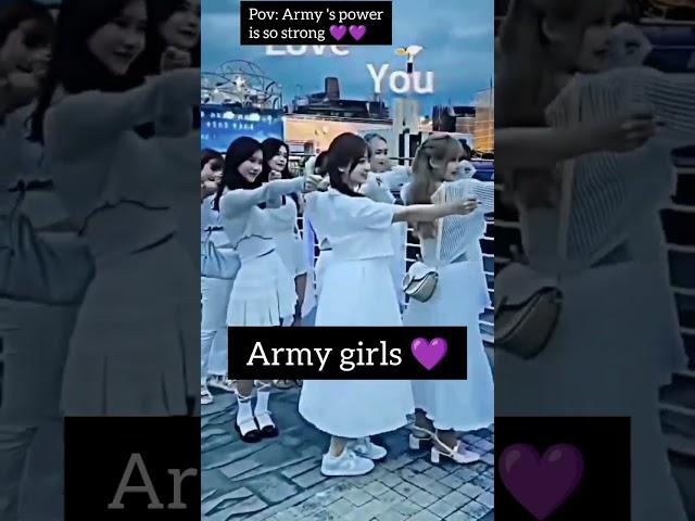 Pov: BTS army girls power is so strong . Wait for end 