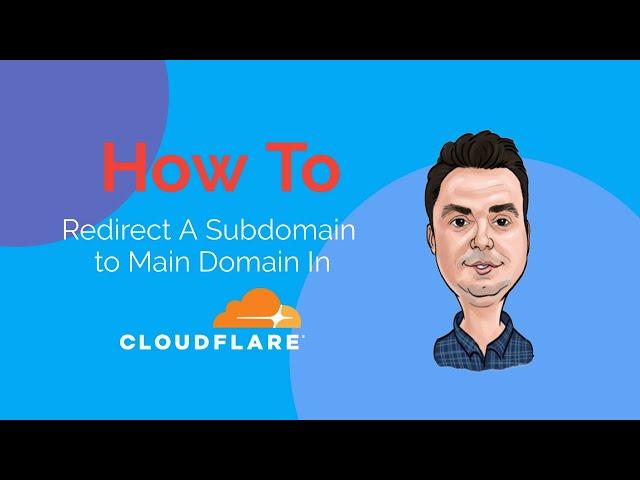 How To Redirect A Subdomain to Main Domain In Cloudflare