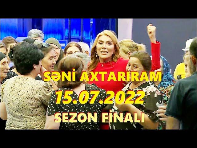 Səni axtarıram 15.07.2022 Tam veriliş SEZON FİNALI / Seni axtariram 15.07.2022 Tam verilish