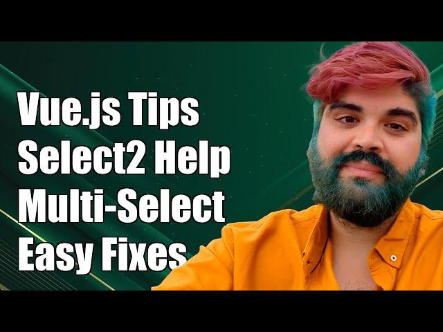 Vue.js Select2 Multiple Select: Solving Common Challenges and Solutions