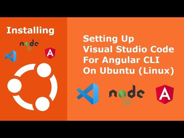 How to set up Visual Studio Code for Angular App on Ubuntu (Linux)